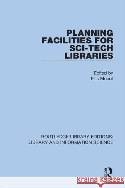 Planning Facilities for Sci-Tech Libraries Ellis Mount 9780367363628 Routledge