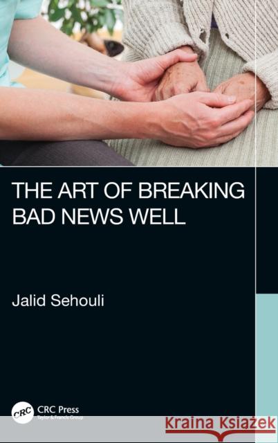 The Art of Breaking Bad News Well Jalid Sehouli 9780367364748 CRC Press