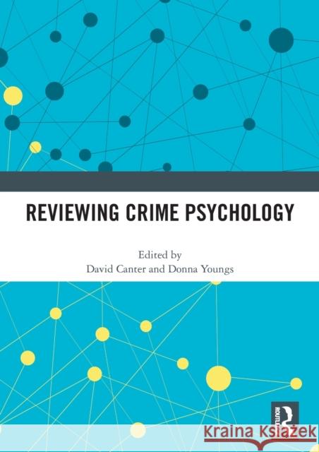 Reviewing Crime Psychology David Canter Donna Youngs 9780367365462 Routledge