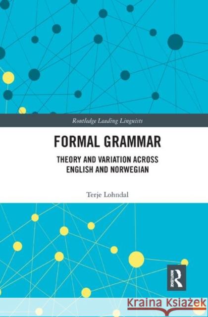 Formal Grammar: Theory and Variation Across English and Norwegian Lohndal, Terje 9780367365882