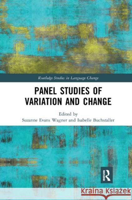 Panel Studies of Variation and Change Suzanne Evans Wagner Isabelle Buchstaller 9780367366278