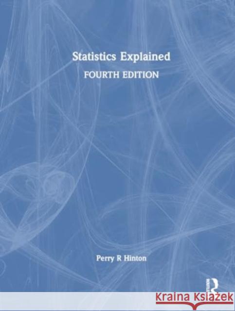 Statistics Explained Perry R. Hinton 9780367366384