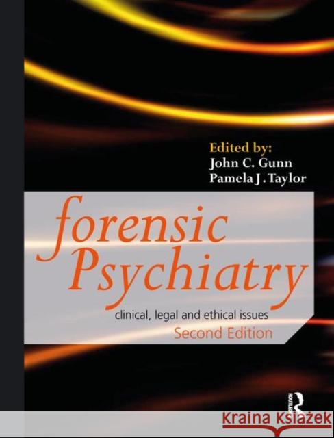Forensic Psychiatry: Clinical, Legal and Ethical Issues, Second Edition Gunn, John 9780367366476