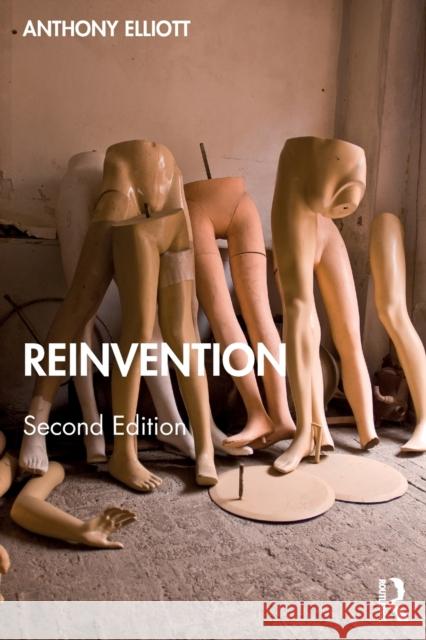 Reinvention Anthony (University of South Australia, Australia) Elliott 9780367367268 Taylor & Francis Ltd