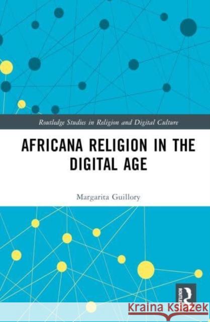 Africana Religion in the Digital Age Margarita Simon Guillory 9780367367817 Taylor & Francis Ltd