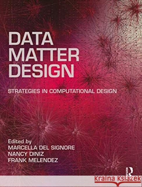 Data, Matter, Design: Strategies in Computational Design Melendez, Frank 9780367369095 Routledge