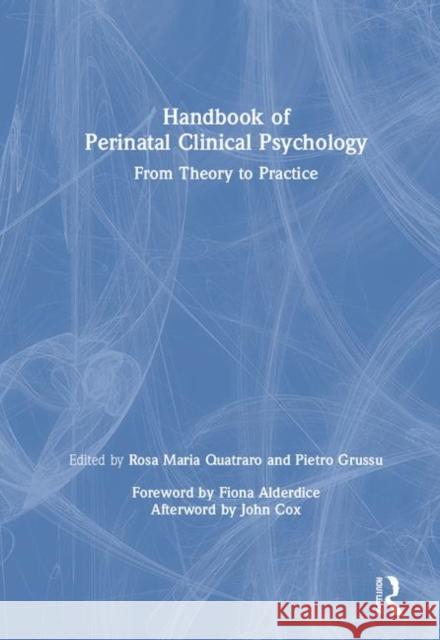 Handbook of Perinatal Clinical Psychology: From Theory to Practice Rosa Maria Quatraro Pietro Grussu 9780367369378 Routledge