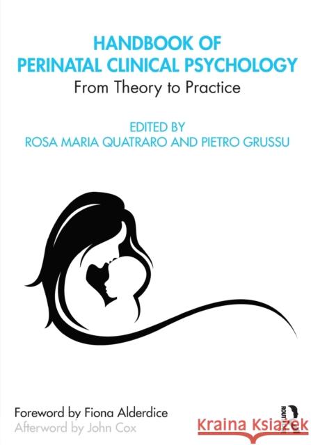 Handbook of Perinatal Clinical Psychology: From Theory to Practice Rosa Maria Quatraro Pietro Grussu 9780367369385 Routledge