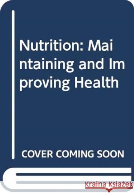 Nutrition: Maintaining and Improving Health Geoffrey P. Webb 9780367369392