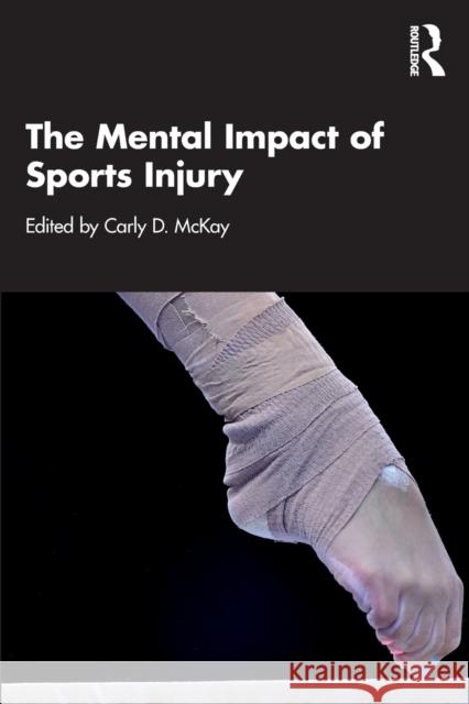 The Mental Impact of Sports Injury Carly McKay 9780367370206 Routledge