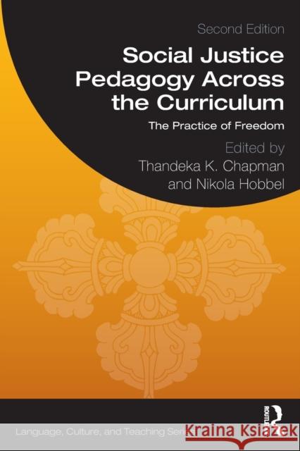 Social Justice Pedagogy Across the Curriculum: The Practice of Freedom Chapman, Thandeka K. 9780367370299