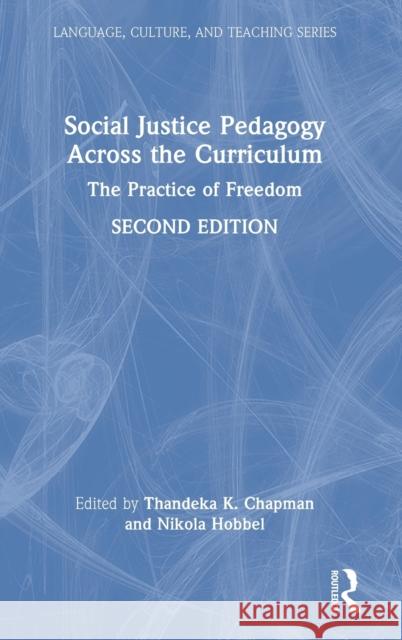 Social Justice Pedagogy Across the Curriculum: The Practice of Freedom Chapman, Thandeka K. 9780367370305
