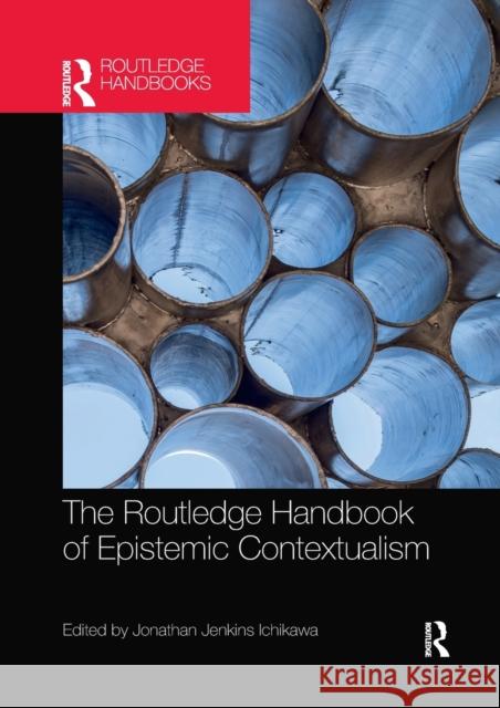 The Routledge Handbook of Epistemic Contextualism Jonathan Jenkin 9780367370640