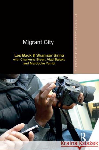Migrant City Les Back Shamser Sinha 9780367371210 Routledge
