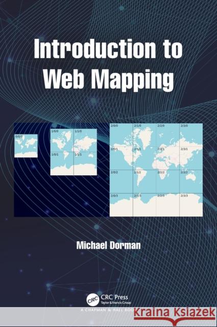 Introduction to Web Mapping Michael Dorman 9780367371395 CRC Press