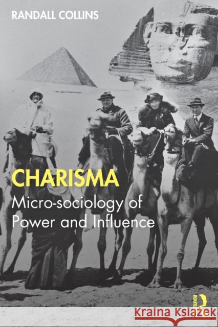 Charisma: Micro-sociology of Power and Influence Collins, Randall 9780367373580