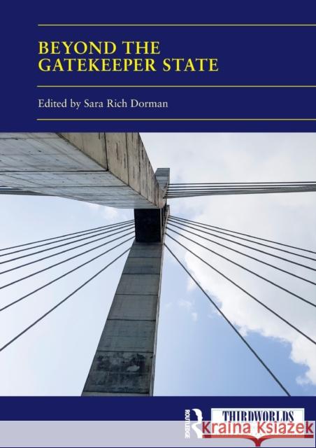 Beyond the Gatekeeper State Sara Ric 9780367373603 Routledge