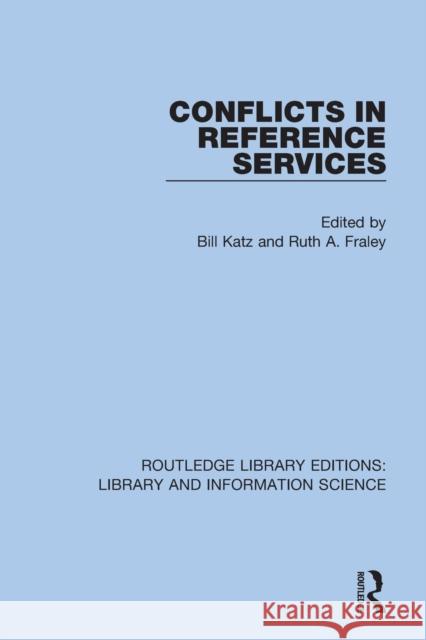 Conflicts in Reference Services  9780367374273 Taylor & Francis Ltd