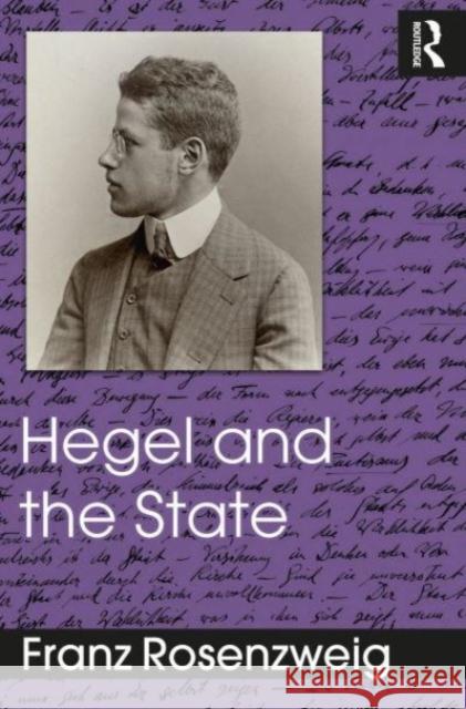 Hegel and the State Franz Rosenzweig 9780367374969 Taylor & Francis Ltd