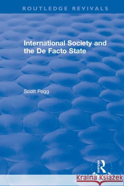 International Society and the de Facto State Scott Pegg 9780367375225