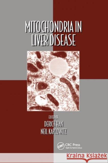 Mitochondria in Liver Disease Derick Han Neil Kaplowitz 9780367377243 CRC Press