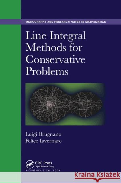 Line Integral Methods for Conservative Problems Luigi Brugnano Felice Iavernaro 9780367377304 CRC Press