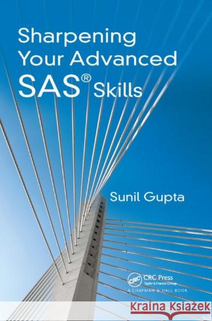 Sharpening Your Advanced SAS Skills Sunil Gupta 9780367377366 CRC Press