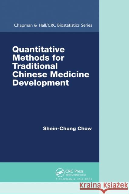 Quantitative Methods for Traditional Chinese Medicine Development Shein-Chung Chow 9780367377380
