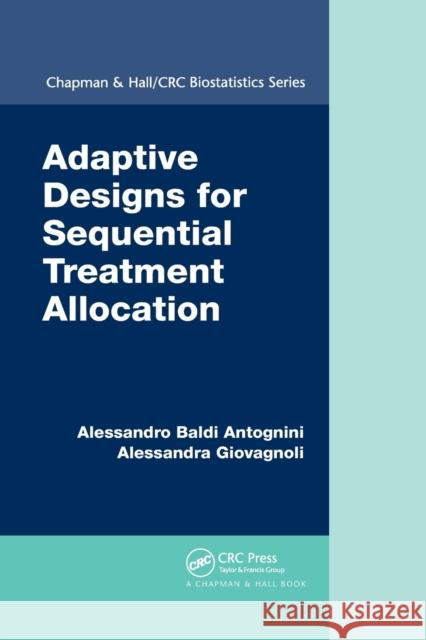 Adaptive Designs for Sequential Treatment Allocation Alessandro Bald Alessandra Giovagnoli 9780367377731 CRC Press