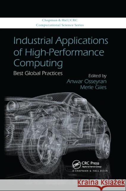 Industrial Applications of High-Performance Computing: Best Global Practices Anwar Osseyran Merle Giles 9780367377748 CRC Press