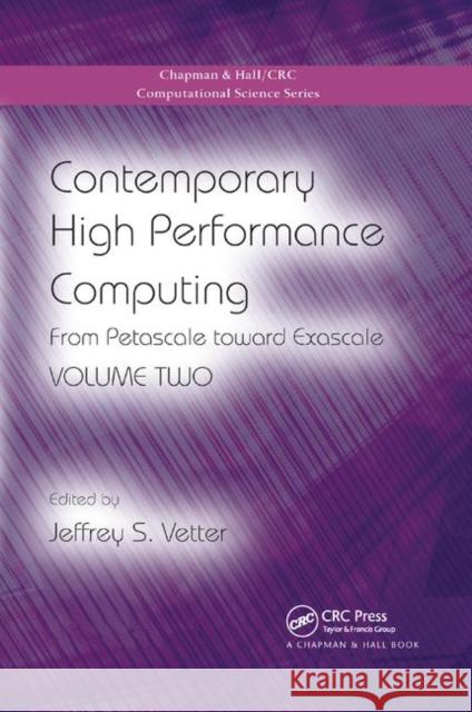 Contemporary High Performance Computing: From Petascale Toward Exascale, Volume Two Jeffrey S. Vetter 9780367377755 CRC Press