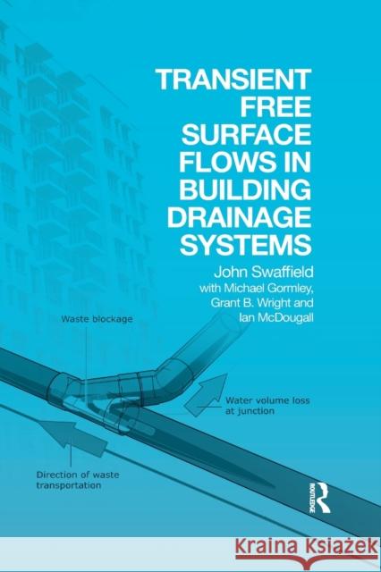 Transient Free Surface Flows in Building Drainage Systems John Swaffield 9780367377809
