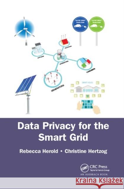 Data Privacy for the Smart Grid Rebecca Herold Christine Hertzog 9780367377823 Auerbach Publications