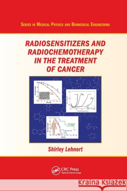 Radiosensitizers and Radiochemotherapy in the Treatment of Cancer Shirley Lehnert 9780367378028 CRC Press