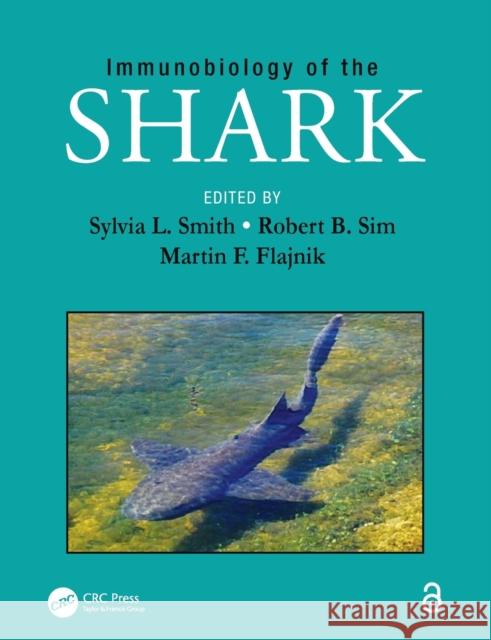 Immunobiology of the Shark Sylvia L. Smith Robert B. Sim Martin F. Flajnik 9780367378042