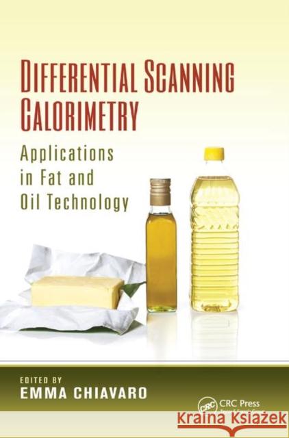 Differential Scanning Calorimetry: Applications in Fat and Oil Technology Emma Chiavaro 9780367378066 CRC Press