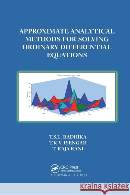 Approximate Analytical Methods for Solving Ordinary Differential Equations T. S. L. Radhika T. Iyengar T. Rani 9780367378127