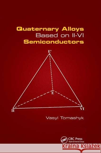 Quaternary Alloys Based on II - VI Semiconductors Vasyl Tomashyk 9780367378264 CRC Press