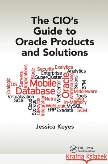 The Cio's Guide to Oracle Products and Solutions Jessica Keyes 9780367378387