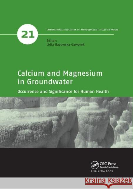Calcium and Magnesium in Groundwater: Occurrence and Significance for Human Health Lidia Razowska-Jaworek 9780367378622 CRC Press