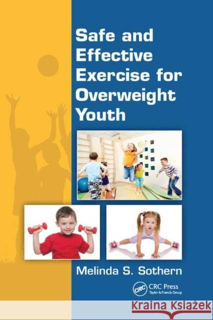 Safe and Effective Exercise for Overweight Youth Melinda S. Sothern 9780367378653 CRC Press