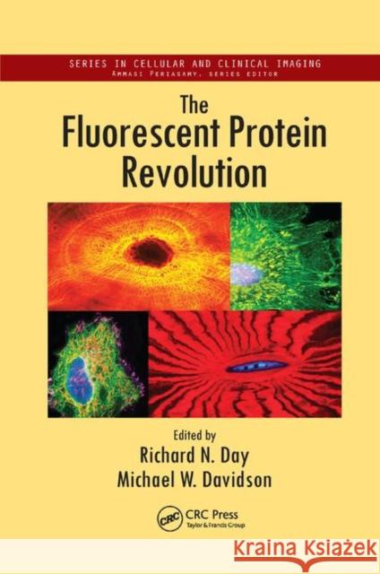 The Fluorescent Protein Revolution Richard N. Day Michael W. Davidson 9780367378707 CRC Press