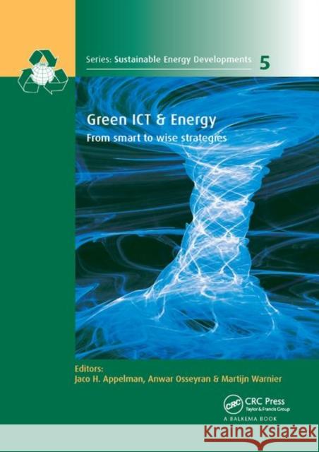 Green Ict & Energy: From Smart to Wise Strategies Jaco H. Appelman Anwar Osseyran Martijn Warnier 9780367379025 CRC Press