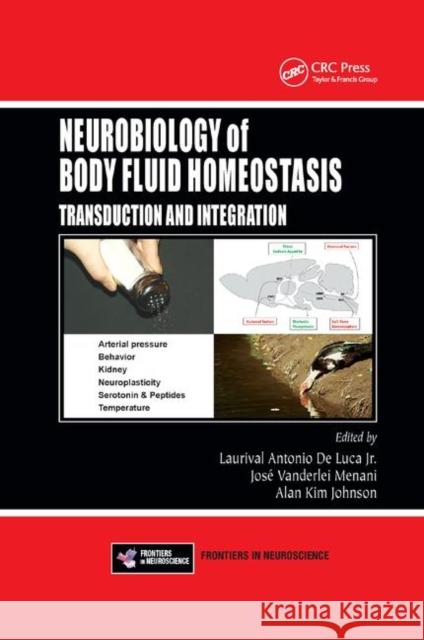 Neurobiology of Body Fluid Homeostasis: Transduction and Integration Laurival Antonio d Jose Vanderle Alan Kim Johnson 9780367379414 CRC Press