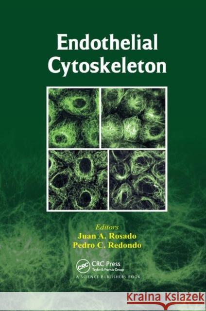 Endothelial Cytoskeleton Juan A. Rosado Pedro C. Redondo 9780367379513 CRC Press