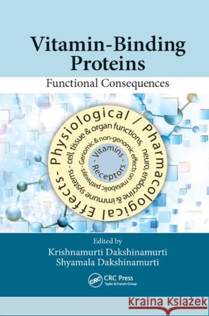 Vitamin-Binding Proteins: Functional Consequences Krishnamurti Dakshinamurti Shyamala Dakshinamurti 9780367379711