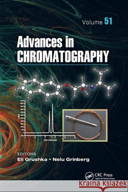 Advances in Chromatography, Volume 51 Eli Grushka Nelu Grinberg 9780367379742