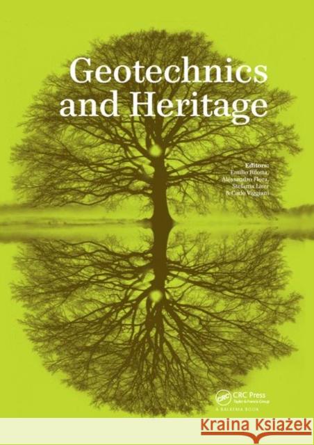 Geotechnics and Heritage: Case Histories Emilio Bilotta Alessandro Flora Stefania Lirer 9780367379971