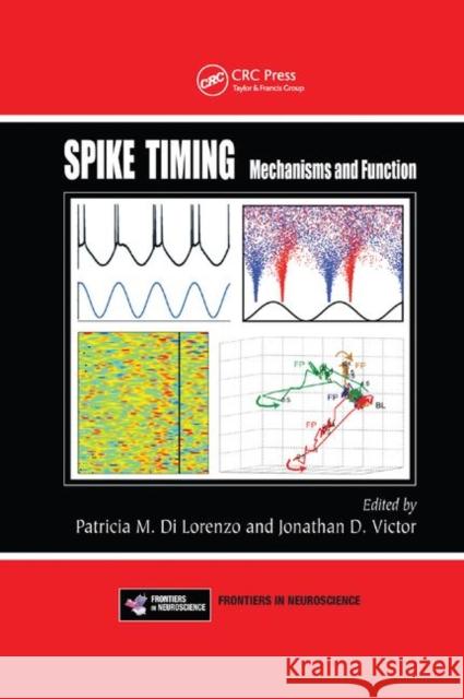 Spike Timing: Mechanisms and Function Patricia M. Dilorenzo Jonathan D. Victor 9780367380106