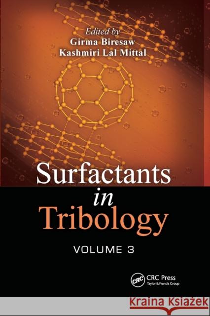 Surfactants in Tribology, Volume 3 Girma Biresaw Kash Mittal 9780367380267